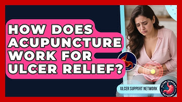 How Does Acupuncture Work For Ulcer Relief? - Ulcer Support Network