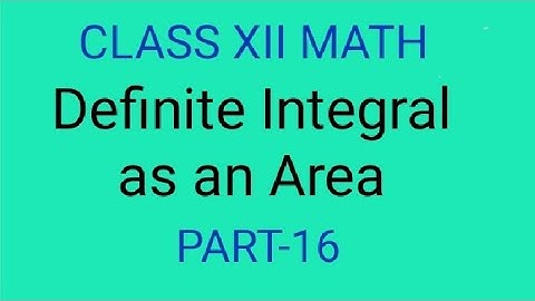Class xii math Definite integral as an Area part-16