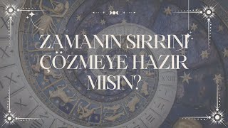 Zamanin Sirrini Çözmeye Hazir Misin?