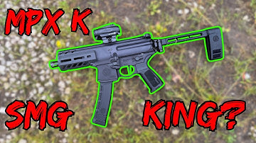 King Of SMGs? Sig MPX K