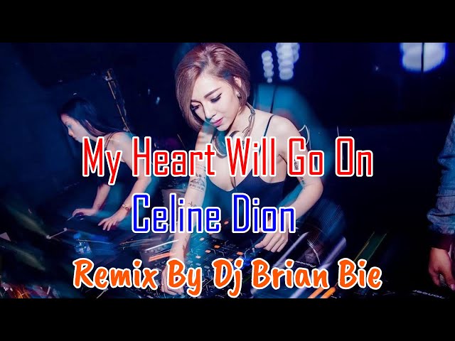 My Heart Will Go On - Celine Dion (Electro Manyao) By Dj Brian Bie #dj抖音版2023 #remixmanyao class=