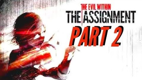 The Evil Within | The Assignment - Gameplay  - Walkthrough - PART 2  -No Commentary | - PS5