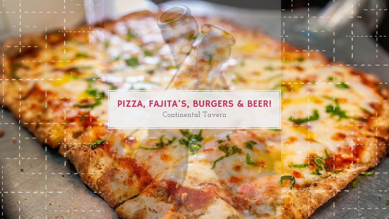 Continental Tavern | Pizza, Fajita's, Burgers & Beer! | TS Media