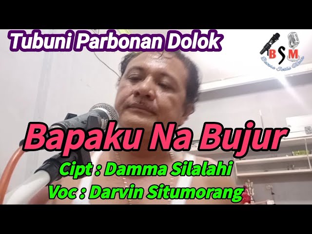 Bapaku Nabujur Cipt Damma Silalahi - Cover Darvin Situmorang class=