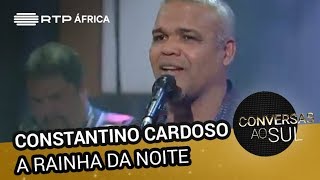 Video thumbnail of "Constantino Cardoso - A Rainha da Noite | Conversas ao Sul | RTP África"