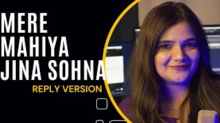 Reply Of “Mere Mahiya Jinna Sona”|| Swati Mishra || Darshan Raval