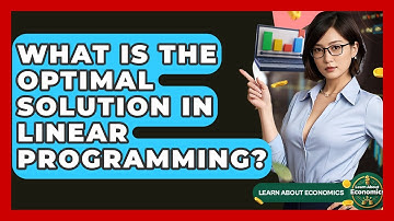 What Is The Optimal Solution In Linear Programming? - Learn About Economics