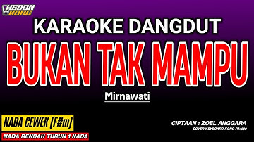 BUKAN TAK MAMPU KARAOKE DANGDUT - MIRNAWATI