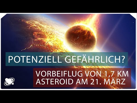 Ein 1,7km Asteroid begegnet am 21. März der Erde - "potenziell gefährlich?" (2021)