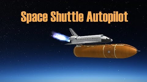 Space Shuttle Autopilot Guidance System - Kerbal Space Program