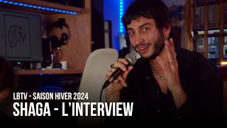 SHAGA ( @planetshaga ) - L'interview | LBTV Saison Hiver 2024