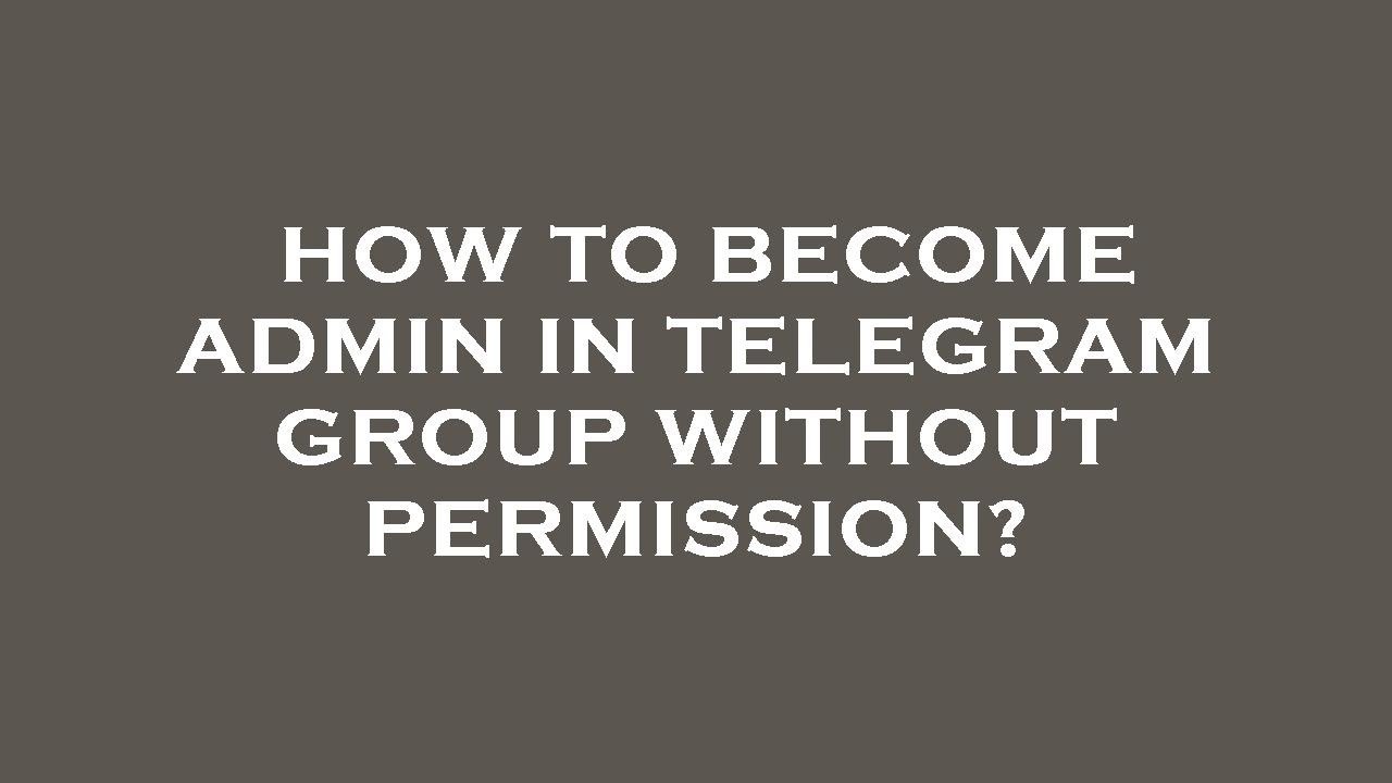 how-to-become-admin-in-telegram-group-without-permission-youtube