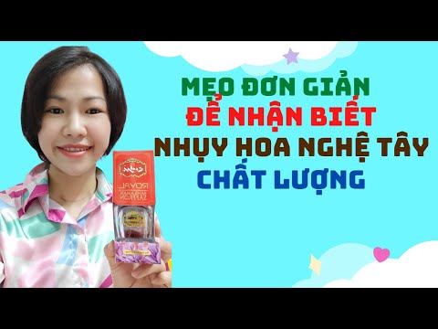 MẸO ĐƠN GIẢN ĐỂ NHẬN BIẾT NHỤY HOA NGHỆ TÂY CHẤT LƯỢNG