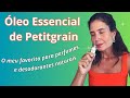 Petitgrain, o Óleo Essencial de Aroma Delicioso e Diversos Benefícios