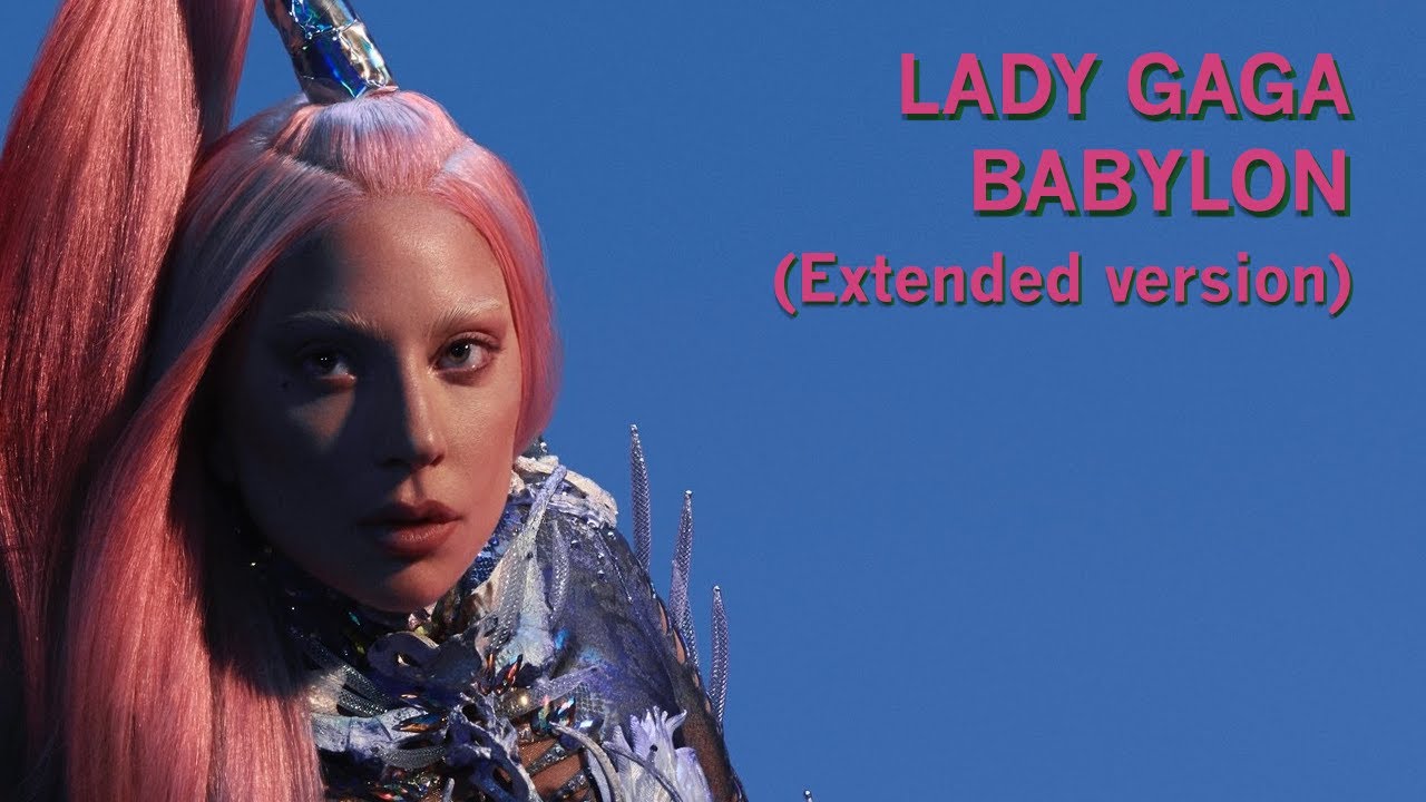 Lady Gaga Babylon EXTENDED VERSION YouTube