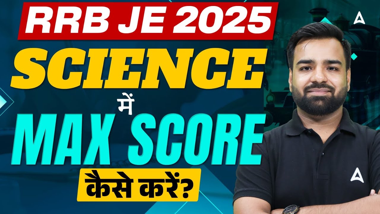 RRB JE 2025 Science Strategy 🔥 | How to Score Maximum Marks | Complete ...