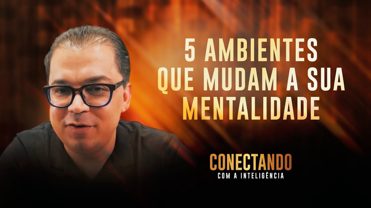 Onde transformar sua mentalidade Pt 1. |  Conectando com a Inteligência #74 @CleitonPinheirooficial​