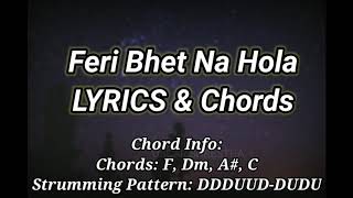 Video thumbnail of "Feri Bhet Nahola Lyrics & Guitar chords||Kehi Galti Bhayo Hola Lyrics with Guitar Chords."