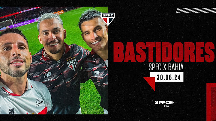 BASTIDORES: SÃO PAULO 3 X 1 BAHIA | SPFC PLAY