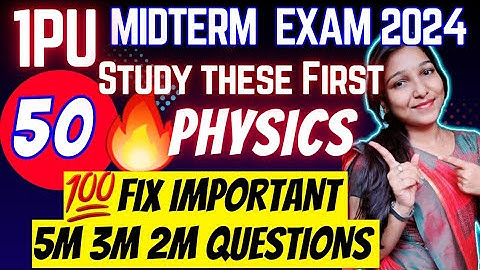 1PU PHYSICS 👉 FIXED IMPORTANT QUESTIONS🔥MIDTERM EXAM-2024 🎯1 DAY STUDY PLAN 🔥SCORE 45+ Easily