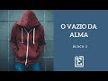 O Vazio da Alma - Rodrigo Silva - Bloco 02