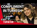 How to compliment in turkish  super easy turkish 89