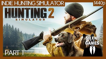 Hunting Simulator 2 - Part 1 PC Gameplay (No commentary) 1440p