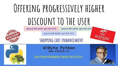 2. Shopping Cart 2(Enhancements) Implementing progressive discounts, spend more to get more discount
