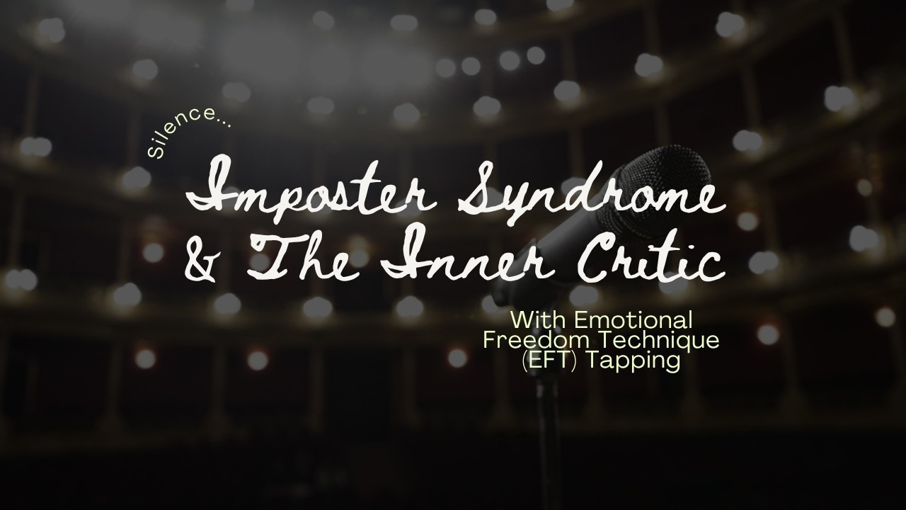 EFT For Imposter Syndrome & Inner Critic Silencing