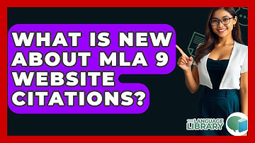 What Is New About MLA 9 Website Citations? - The Language Library