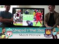Liverpool vs West Ham Match Preview