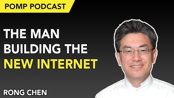 Pomp Podcast #209: Rong Chen - The Man Building the New Internet