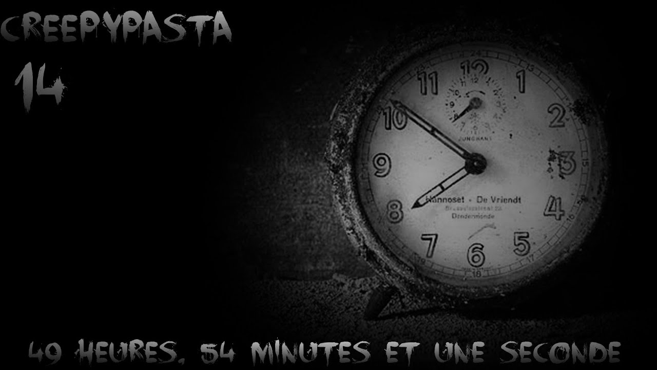 Creepypasta 14# | 49 heures, 54 minutes et une seconde [FR]