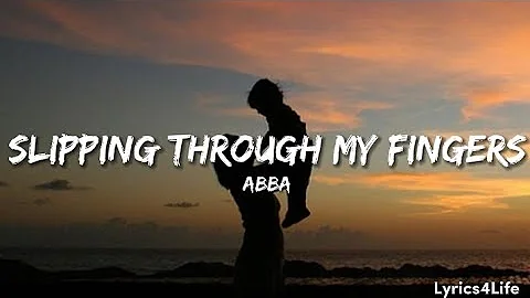 ABBA - Slipping Through My Fingers (Lyrics)