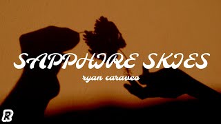 Video thumbnail of "Ryan Caraveo - Sapphire Skies (Lyrics)"