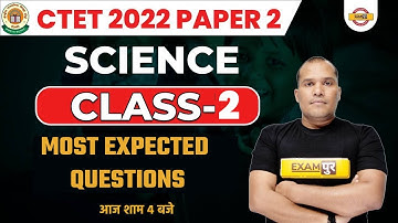 CTET 2022 SCIENCE CLASS | CTET PAPER 2 | MOST EXPECTED QUESTIONS | SCIENCE FOR CTET | BY ADARSH SIR