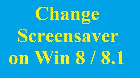 How to change Screensaver on Windows 8 / 8.1 - Betdownload.com