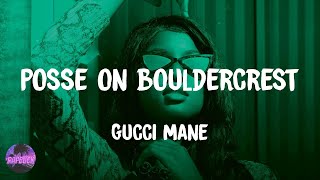 Gucci Mane - Posse on Bouldercrest (feat. Pooh Shiesty \& Sir Mix-A-Lot) (lyrics)