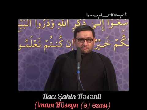 Hacı Şahin Həsənli - İmam Hūseyn (ə) əzası.  (Vədolunmuş) 2017.