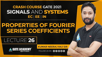 #26 | Properties of Fourier Series Coefficients | Signals & Systems | Free Crash Course | GATE 2021
