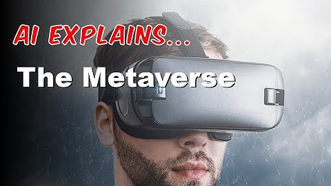 What is the Metaverse?...Explained by AI