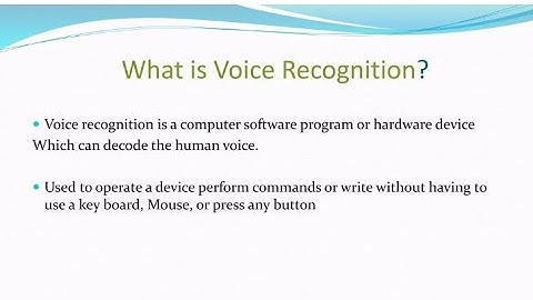 What is voice recognition ||it