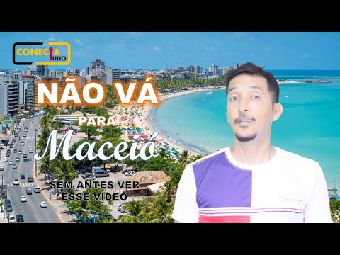 Não vá pra Maceió, sem antes ver este vídeo