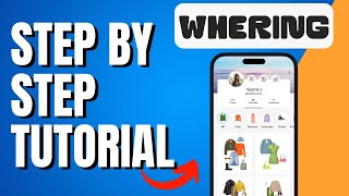 Whering Tutorial - Step By Step How To Use Whering