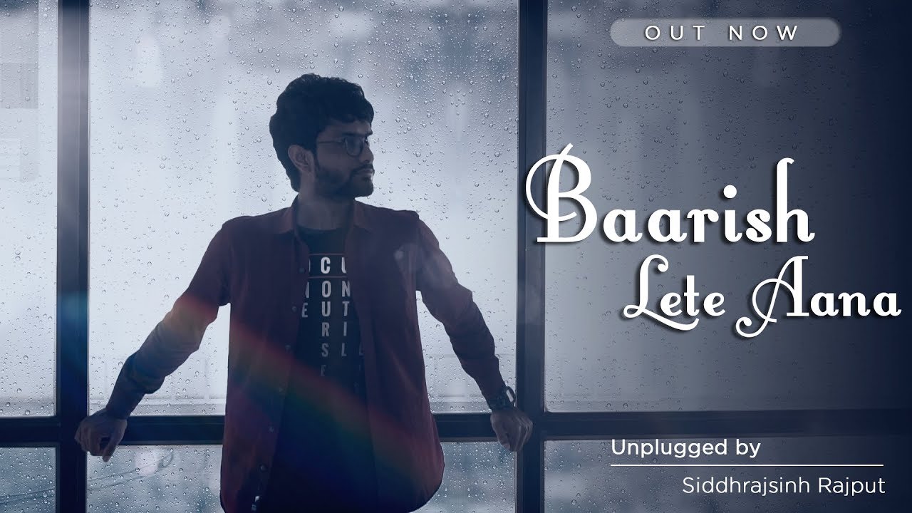 Baarish Lete Aana   Darshan Raval  Reprised Version  Unplugged By Siddhrajsinh Rajput  Aaren 2018