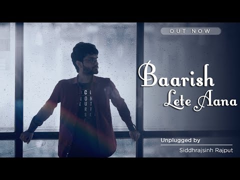 Baarish Lete Aana - Darshan Raval | Reprised Version | Unplugged By Siddhrajsinh Rajput | Aaren 2018