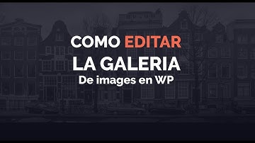 Editar Galeria de imagenes en WordPress