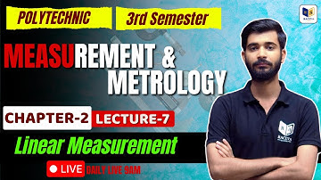Polytechnic 3rd Semester | Measurement & Metrology Chapter-2 | Linear Measurement | Lecture-7