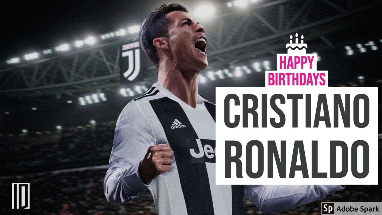 Happy Birthday Cristiano Ronaldo Cr7 Cristiano Ronaldo Birthday 2019 Youtube