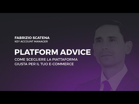 [People] Fabrizio Scatena | Platform Advice - Scegliere la piattaforma giusta per il tuo e-commerce